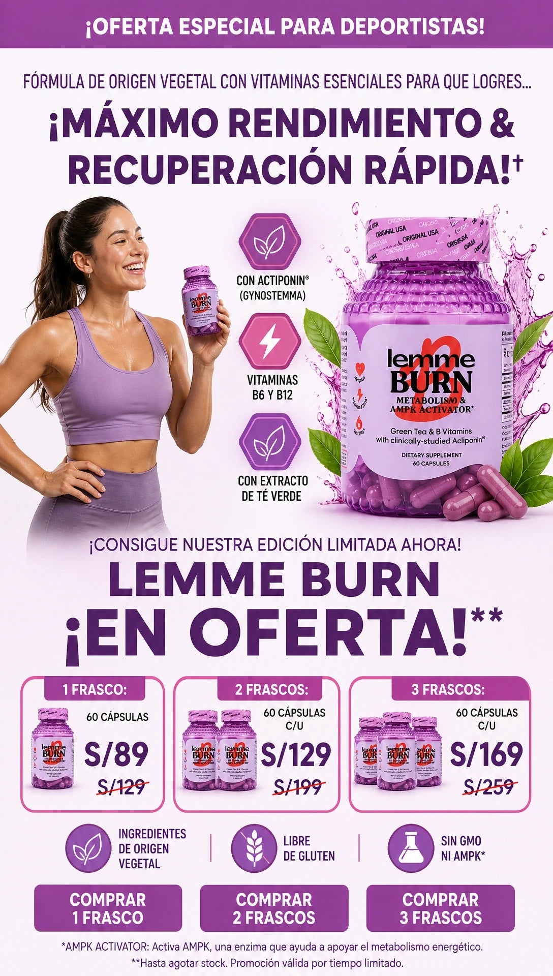 | LEMME BURN   | 1 FRASCO 89 3 FRASCOS S\129  3 FRACOS S\169